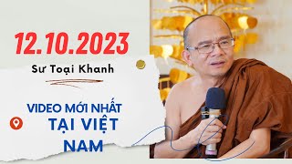 Bài mới nhất 12/10/2023  I  SƯ TOẠI KHANH  (mới nhất tại Việt Nam) Siêu Hay
