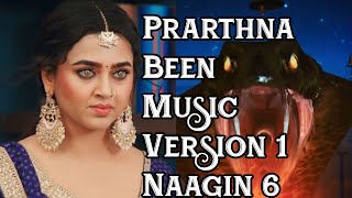 Prarthna Been Music Version 1 Naagin 6