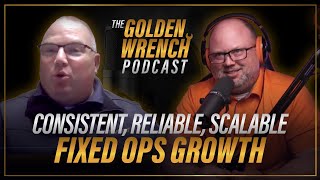 Consistent, Reliable, Scalable Fixed Ops Growth | The Golden Wrench Podcast ft. Shon Kingrey