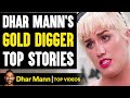 Dhar manns gold digger top stories  dhar mann