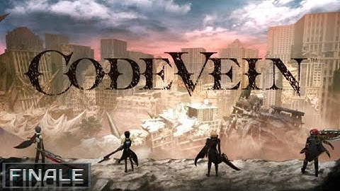 FINALE & Ending Cutscene (Good Ending) | Code Vein | Gameplay Walkthrough | pt.20 | PS4 Pro