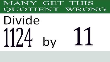 Divide     1124      by     11  Many  get  this  quotient   wrong
