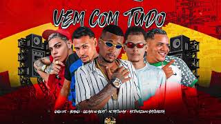 Vem Com Tudo - Boyugo , Gelado No Beat , Arthurzinho Batedeira , Gugu Ofc , Mc Patinhas