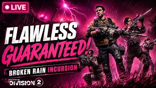 🔴 LIVE | Can We FLAWLESS Broken Rain Today! | The Division 2