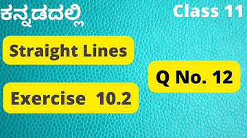 Straight Lines Class 11 Exercise 10.2 Question12 in Kannada|1st PUC Straight Lines|Class11 chapter10