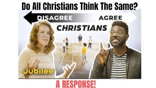 Do All Christians Think The Same? || A Response