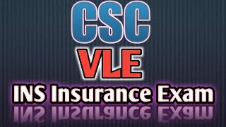 CSC VLE INS Insurance Exam Live