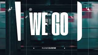 Kuami Eugene — We Go (Official Audio)