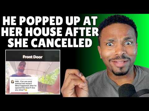Guy Shows Up at Her House UNANNOUNCED After She Canceled Their Date!