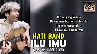 ILU IMU (I Love You I Miss You) - Hati Band Cover by Lisef Alfio (ANDERS)