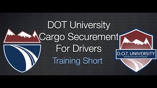 Cargo Securement For Drivers DOT University Short! Learn These Rules Fast and Easy