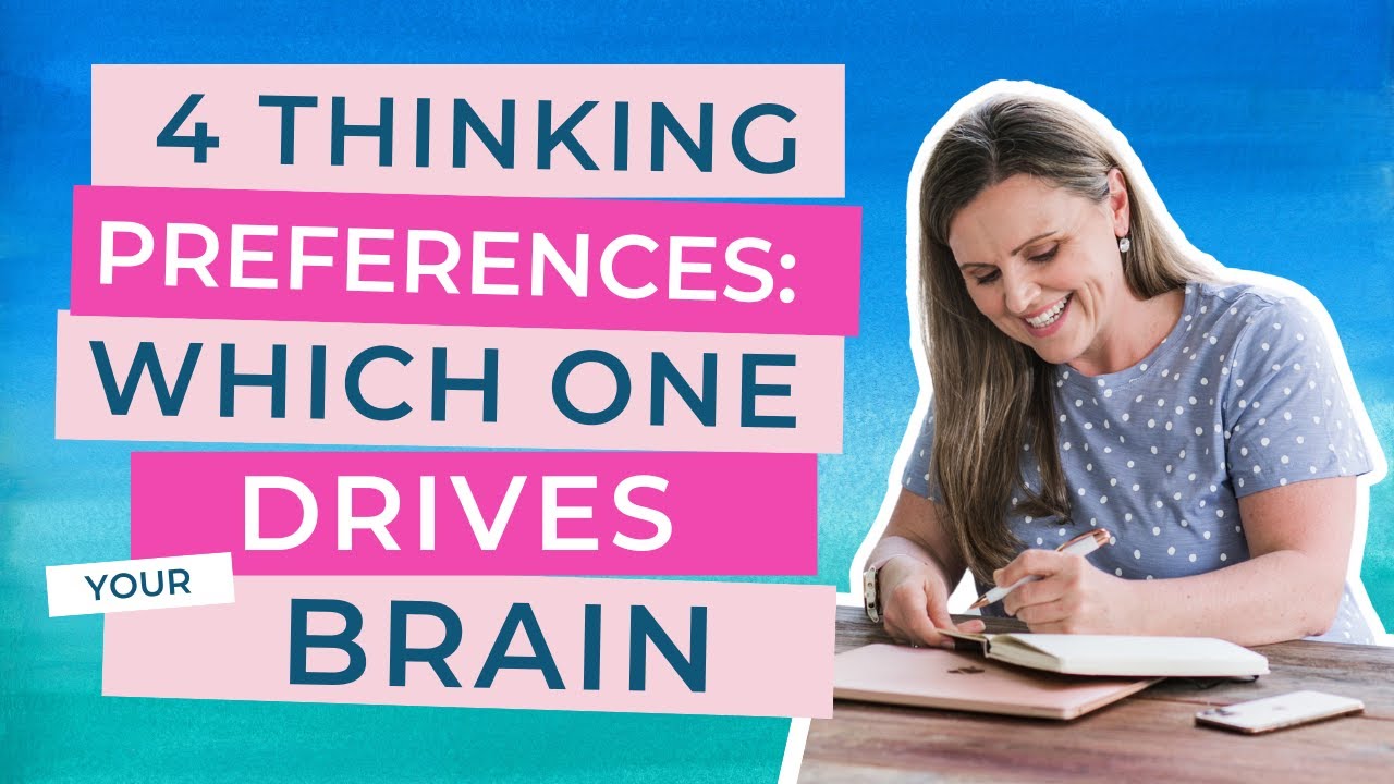 4 Thinking Preferences: Which One Drives Your Brain?