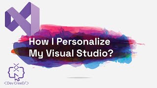 How I Personalize My Visual Studio?