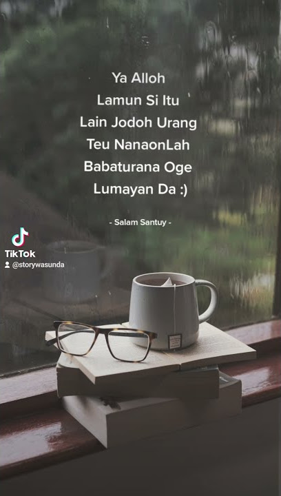 Quotes Story WA Keren 30 Detik Kekinian DJ Bahasa Sunda - Salam Santuy