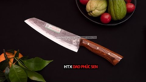 GT04 - DAO THÁI SẮC BÉN, BỀN ĐẸP - CHIỀU LÒNG MỌI VỊ KHÁCH - HÀNG CHUẨN CỦA HTX DAO PHÚC SEN