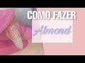 Como fazer unhas Almond na Fibra de vidro