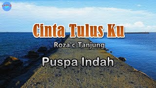 Cinta Tulus Ku - Puspa Indah (lirik Lagu) | Lagu Indonesia  ~ sayang jangan pernah hatimu