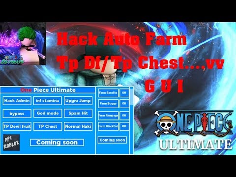 Ope One Piece Ultimate Hack Script Free Working Gui Auto Farm Tp Df Tp Chest Youtube - roblox robux generator cest dangereux