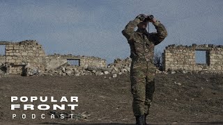 More Trouble on the Armenia - Azerbaijan Border (2021) // Popular Front Podcast