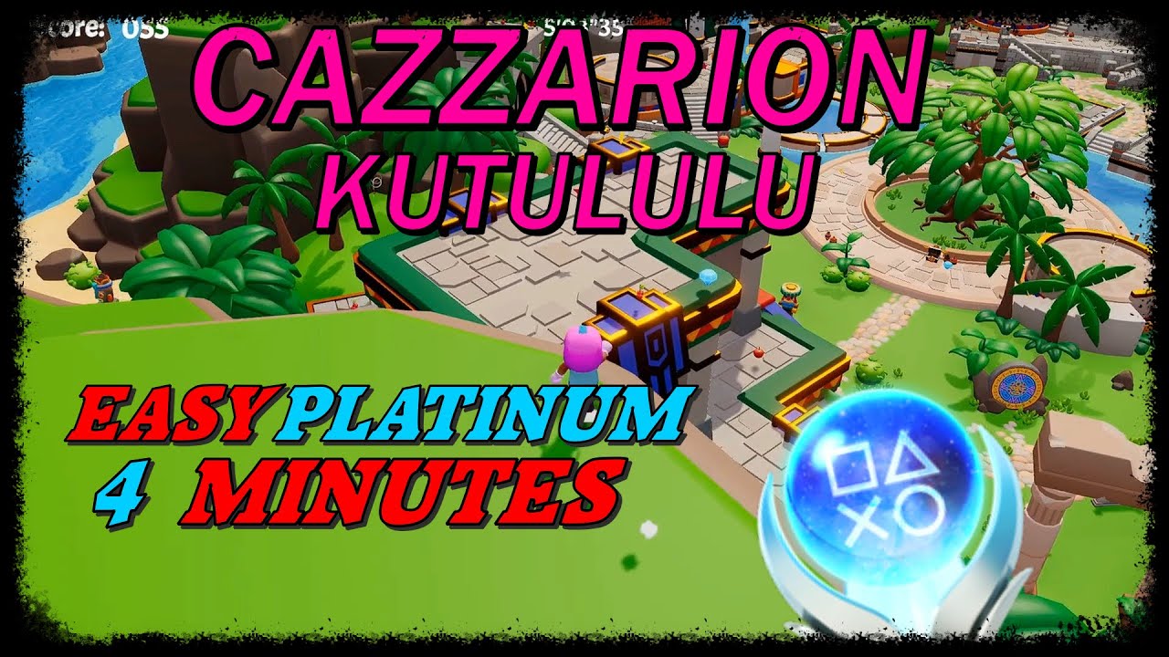 CAZZARION: KUTULULU - New Easy 4 Minutes Platinum Game - Trophy Guide