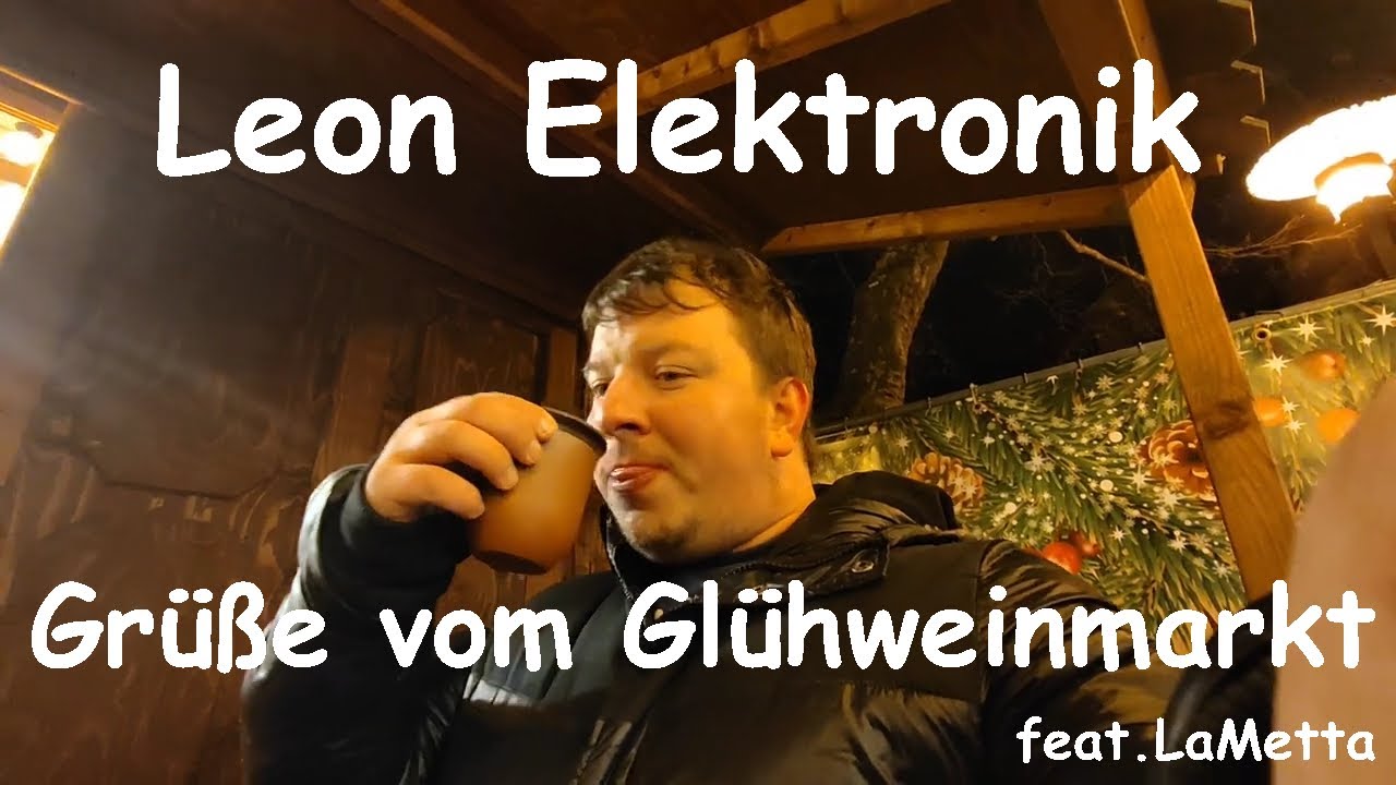 Leon Elektronik - Grüße vom Glühweinmarkt feat. LaMetta