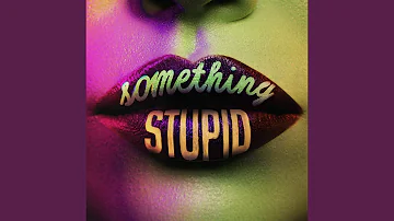 Something Stupid (Jonas Blue VIP Mix)