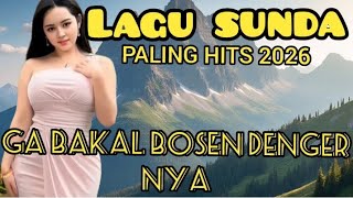 Download Lagu LAGU SUNDA || PALING HITS 2026 || GA BAKAL BOSEN DENGAR NYA MP3