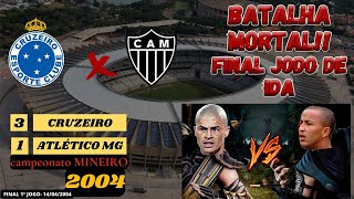 Final Histórica no Mineirão: Cruzeiro x Atlético MG  -Batalha Mortal- jogo de ida do Mineiro 2004