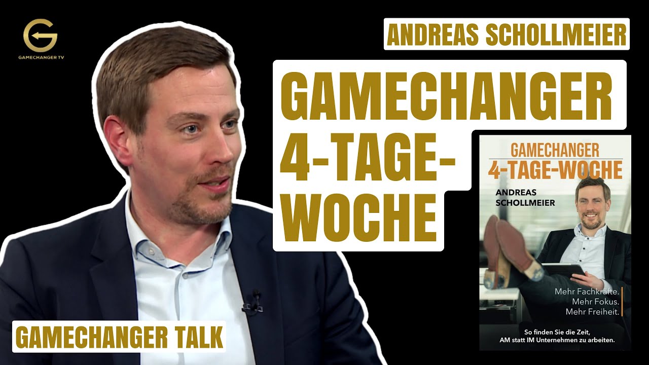 GAMECHANGER TV Andreas Schollmeier - Gamechanger 4-Tage-Woche - YouTube