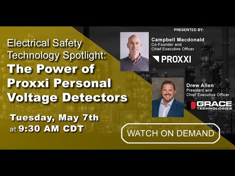 Webinar VOD | Electrical Safety Technology Spotlight: The Power of Proxxi Personal Voltage Detectors