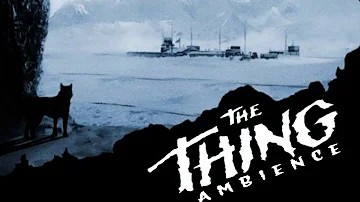 The Thing (1982) | Ambient Soundscape