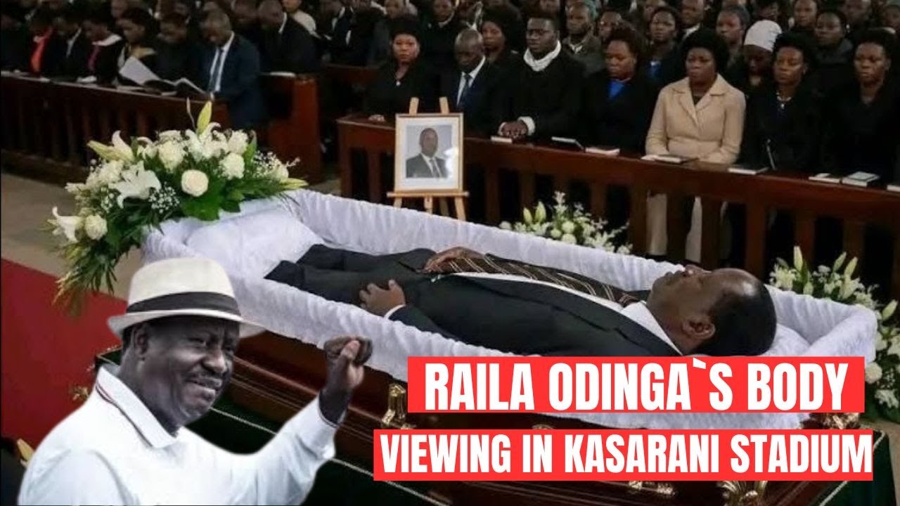 LIVE:FAREWELL BABA! RAILA ODINGA`S BODY TRANSFARED TO KASARANI FOR ...