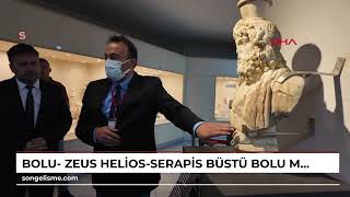 Bolu- Zeus Helios-Serapis Büstü, Bolu Müzesinde Sergilenmeye Başlandı