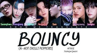 ATEEZ - BOUNCY (K-HOT CHILLI PEPPERS) Türkçe Çeviri