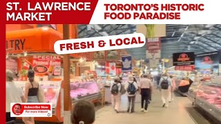 Inside Toronto’s Historic and Oldest St. Lawrence Market | Walking Tour