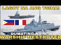 FRENCH WARSHIP DESTROYER DUMATING NGAYON LAGOT NA ANG TSINA WPS