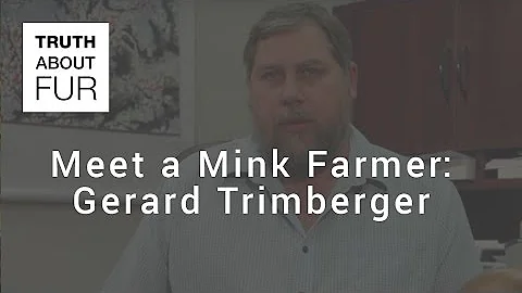 Meet a Mink Farmer - Gerard Trimberger