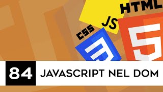 Sviluppo web per principianti - 84 - Javascript nel DOM.