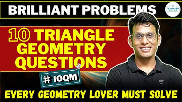 Top 10 Problems on Triangle Geometry | IOQM 2024 | Prashant Jain #triangle #geometry