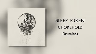 (Drumless) Sleep Token - Chokehold