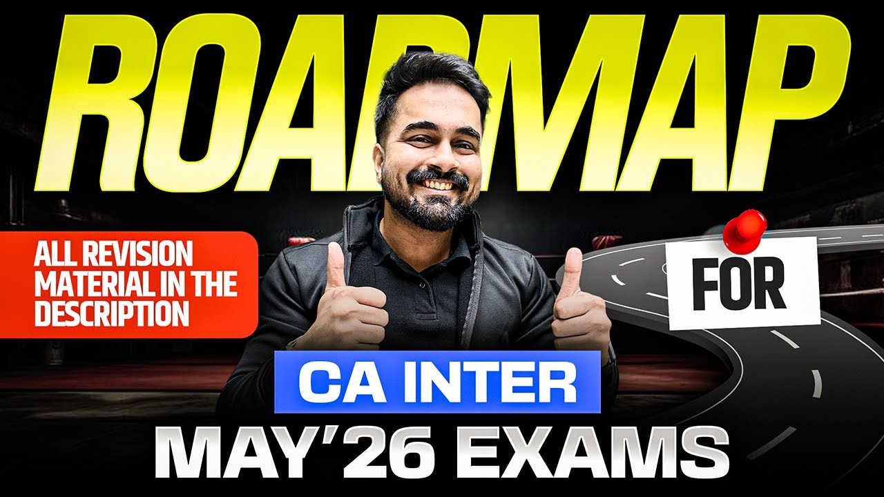 Roadmap for CA Inter May 2026 | May 2026 Attempt Exam Strategy | CA CS Shantam Gupta