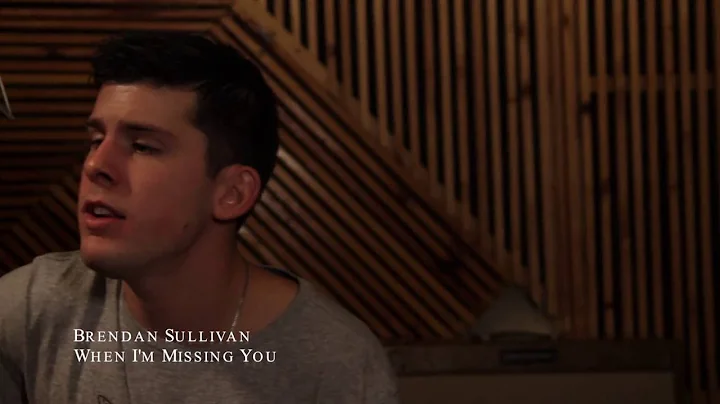 Brendan Sullivan - When I'm Missin' You [Live in S...