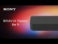 BRAVIA Theatre Bar 9/8 Product video | Sony Official