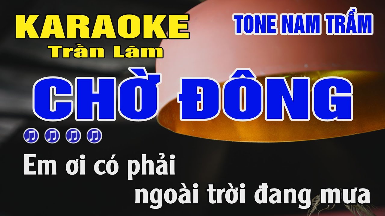 Karaoke Chờ Đông Tone Nam Trầm ( G ) Trần Lâm