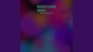 Hidden Clouds Awake