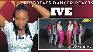 IVE 아이브 ‘LOVE DIVE’ DANCE PRACTICE - Afrobeats Dancer Reacts