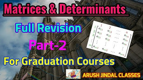 #2 Matrices & Determinants- Mathematics | Complete Revision | BCOM | By - Arush Jindal