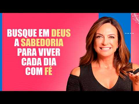Busque em Deus a sabedoria para viver cada dia com fé – Palavra do Dia – 14/07/26