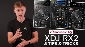 Pioneer XDJ RX2 - 5 Tips & Tricks (+ Mixing Ideas for DJs)