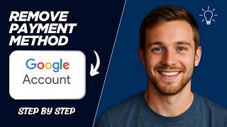 How To Remove Payment Method From Google Account (Full Guide)